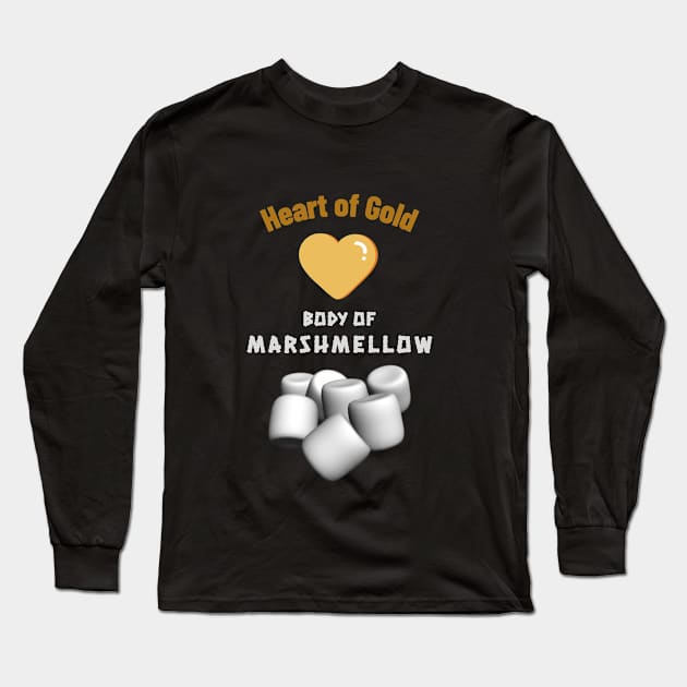 Heart of Gold Body of Marshmellow Long Sleeve T-Shirt by DiMarksales